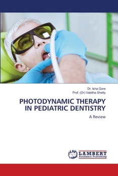 Photodynamic Therapy in Pediatric Dentistry