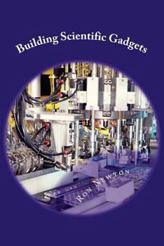 Paperback Building Scientific Gagets: Physics, Chemistry & Microbiology Book