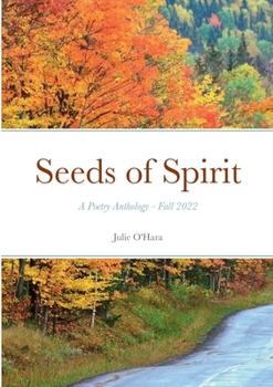 Paperback Seeds of Spirit: A Poetry Anthology - Fall 2022 Book