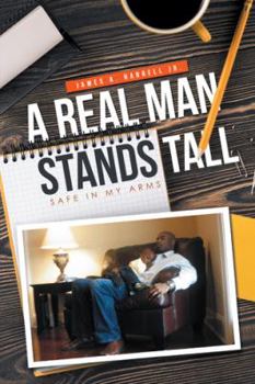 Paperback A Real Man Stands Tall: Safe in My Arms Book