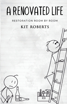 Paperback A Renovated Life: Restoration Room by Room Book