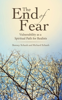 Paperback The End of Fear: Vulnerability as a Spiritual Path for Realists Book