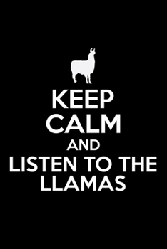 Keep Calm And Listen To The Llamas: Llama Journal Notebook –Llamas Lover Gifts – Alpacas Journal – Alpaca Lovers Diary - 6x9_100 College Ruled Notebook