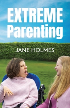 Paperback Extreme Parenting: Thriving with a severely disabled child Book