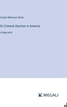 Hardcover On Criminal Abortion in America: in large print Book