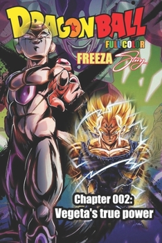 Paperback Full color Freeza Story: Dragon ball, Chapter 002: Vegeta's true power Book