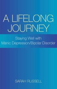 Paperback Lifelong Journey (A): Staying Well with Manic Depression/Bipolar Disorder Book