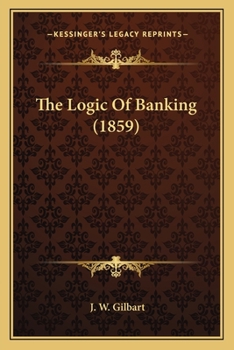 Paperback The Logic Of Banking (1859) Book