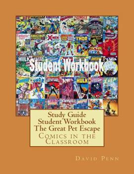 Study Guide Student Workbook The Great Pet Escape: Comics in the Classroom