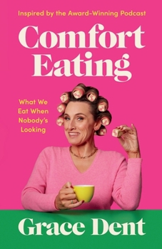Hardcover Comfort Eating: What We Eat When Nobody's Looking Book
