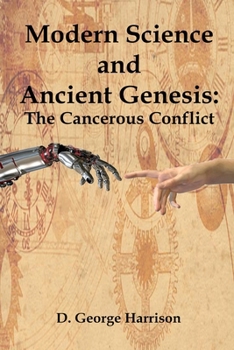 Paperback Modern Science and Ancient Genesis: The Cancerous Conflict Book