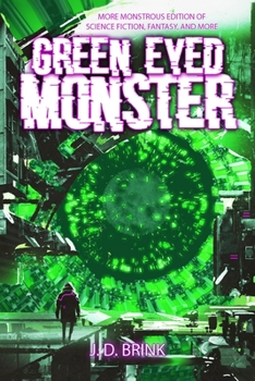 Paperback Green-Eyed Monster: An Anthology of Science Fiction, Fantasy, and More Book