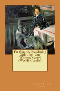 Paperback Far from the Maddening Girls . by: Guy Wetmore Carryl (World's Classics) Book