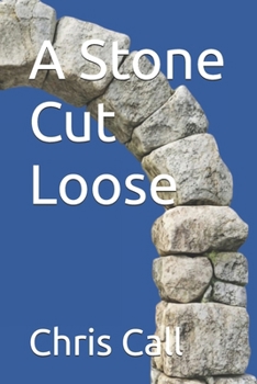 A Stone Cut Loose
