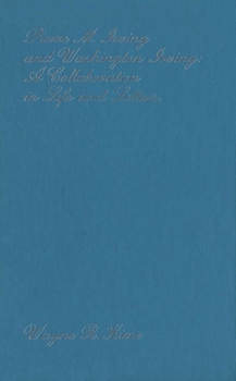 Paperback Pierre M. Irving and Washington Irving: A Collaboration in Life and Letters Book