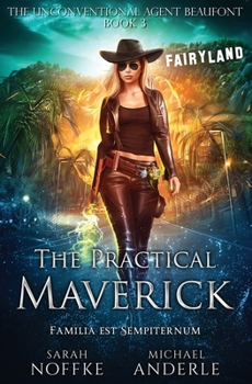The Practical Maverick - Book #3 of the Unconventional Agent Beaufont