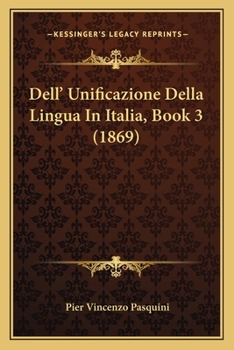 Paperback Dell' Unificazione Della Lingua In Italia, Book 3 (1869) [Italian] Book
