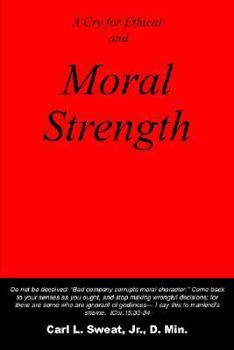 Paperback A Cry for Ethical and Moral Strength Book