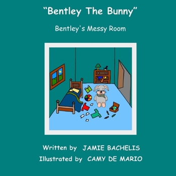 Paperback Bentley the Bunny: Bentley's Messy Room Book