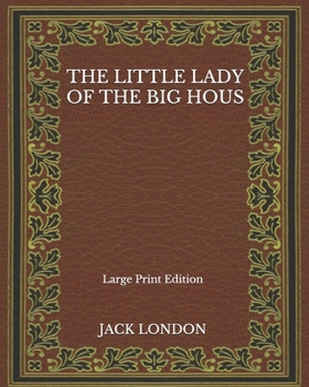 Paperback The Little Lady Of The Big Hous - Large Print Edition Book