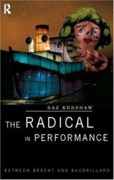 Paperback The Radical in Performance: Between Brecht and Baudrillard Book