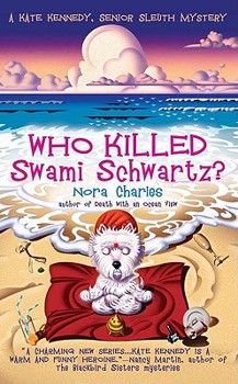 Who Killed Swami Schwartz? - Book #2 of the Senior Sleuth