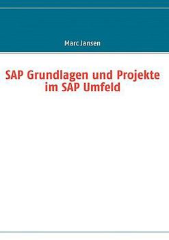 Paperback SAP Grundlagen und Projekte im SAP Umfeld [German] Book