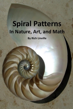 Paperback Spiral Patterns In Nature, Art, and Math Book