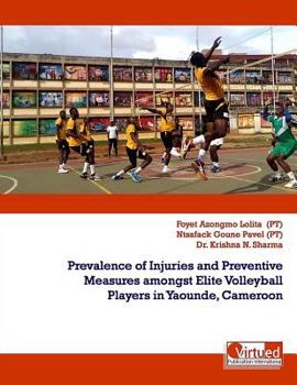 Paperback Prevalence of Injuries and Preventive Measures amongst Elite Volleyball Players in Yaounde, Cameroon Book