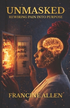 Paperback Unmasked: Rewiring Pain into Purpose Book