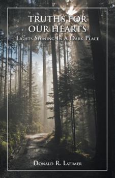 Hardcover Truths for Our Hearts: Lights Shining in a Dark Place Book