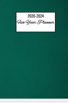 Paperback 2020-2024 Five Year Planner: 2020-2024 Five Year Planning Logbook Plan Your Monthly Schedule And Goals 6x9 60 Pages - Green Five Year Planning Note Book