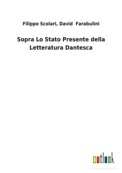 Paperback Sopra Lo Stato Presente della Letteratura Dantesca [Italian] Book