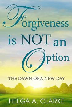 Paperback Forgiveness is NOT an Option: The Dawn of a New Day Book