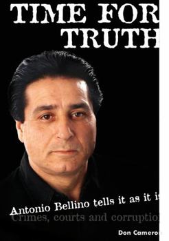 Paperback Time for Truth: Antonio Bellino tells it as it is/ Don Cameron and Antonio Bellino Book