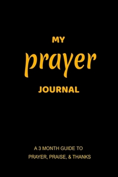 My Prayer Journal: A 3 Month Guide To Prayer: My Prayer Journal design 110Page composition Blank  ruled notebook for you or as a gift for your kids ... or for you to use at home or at your office