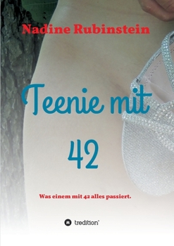 Paperback Teenie mit 42: Was einem mit 42 alles passiert. [German] Book