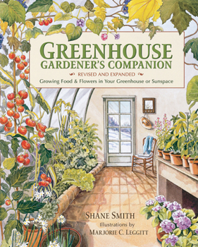 Paperback Greenhouse Gardener's Companion, Revised and Expanded Edition: Growing Food & Flowers in Your Greenhouse or Sunspace Book