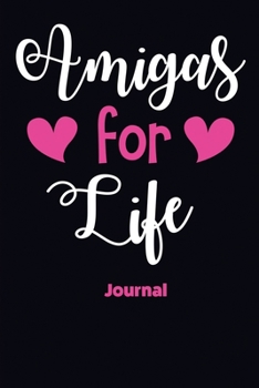 Amigas For Life Journal: Blank Lined Notebook, Diary, 120 Pages, 6x9 Inches