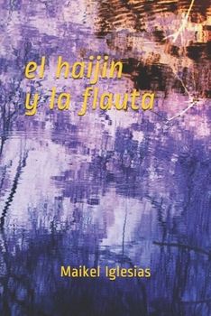 Paperback El haijin y la flauta [Spanish] Book