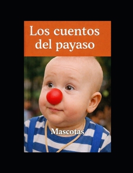 Paperback Los cuentos del payaso - Mascotas [Spanish] Book