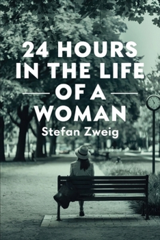 Paperback Twenty-Four Hours In The Life Of A Woman: A New Translation Book