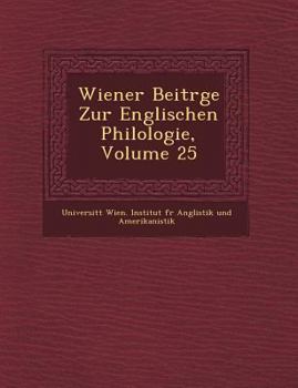 Paperback Wiener Beitr GE Zur Englischen Philologie, Volume 25 Book
