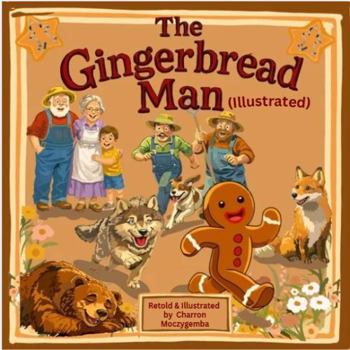 Paperback The Gingerbread Man (Illustrated): Retold and Illustrated by Charron Moczygemba Book