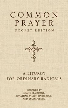 Paperback Common Prayer Pocket Edition: A Liturgy for Ordinary Radicals Book