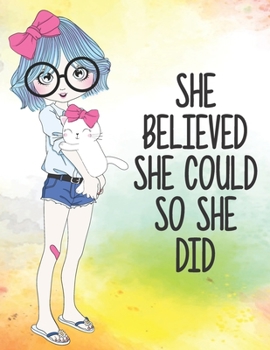 She Believed She Could So She Did: Girl and Cat Inspirational Quote Notebook Journal (Cat Journal) (8.5 x 11 Large)