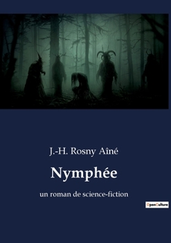 Paperback Nymphée: un roman de science-fiction [French] Book