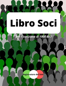 Libro soci: Registro per la gestione di un'associazione (Italian Edition)