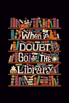 When in Doubt go to the Library: Blank Journal, Wide Lined Notebook/Composition, Book Lover Reader Bookworm Gift, Writing Notes Ideas Diaries