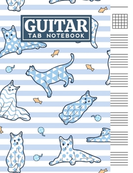 Guitar Tab Notebook: Blank 6 Strings Chord Diagrams & Tablature Music Sheets with Cute Cats Themed Cover Design